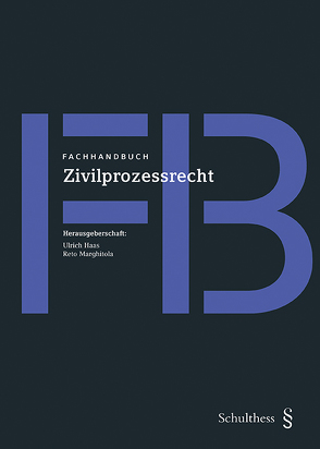 Fachhandbuch / Fachhandbuch Zivilprozessrecht von Haas,  Ulrich, Marghitola,  Reto