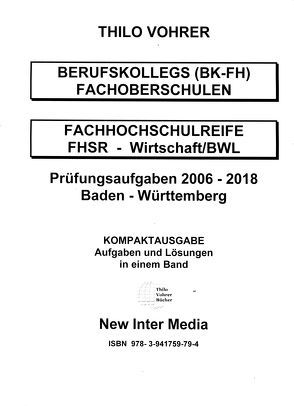 Fachhochschulreife-Wirtschaft/BWL-2006-2018-Aufgaben mit Lösungen von Vohrer,  Thilo