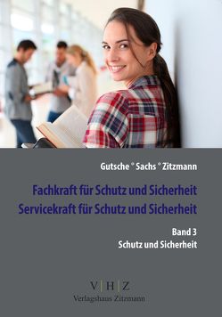 Fachkraft für Schutz und Sicherheit, Servicekraft für Schutz und Sicherheit Band 3 von Gutsche,  Harald, Hohl,  Helmut, Sachs,  Thomas, Zitzmann,  Jörg