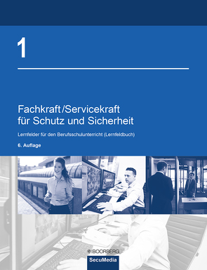 Fachkraft/Servicekraft für Schutz und Sicherheit von Bell,  Brigitte, Bell,  Martin, Jilg,  Manfred, Kaiser,  Dieter, Limburg,  Bernd, Oberling,  Thomas, Reinmuth,  Andrea