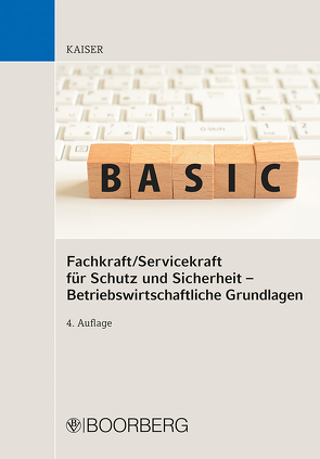 Fachkraft/Servicekraft für Schutz und Sicherheit – Betriebswirtschaftliche Grundlagen von Kaiser,  Dieter