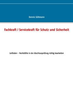 Fachkraft / Servicekraft für Schutz und Sicherheit von Sültmann,  Dennis