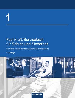 Fachkraft/Servicekraft für Schutz und Sicherheit von Bell,  Brigitte, Bell,  Martin, Jilg,  Manfred, Kaiser,  Dieter, Limburg,  Bernd, Oberling,  Thomas, Reinmuth,  Andrea