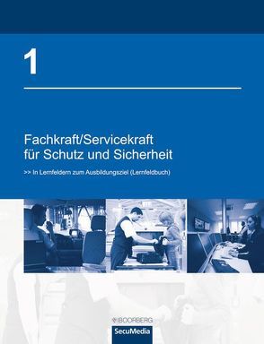 Fachkraft/Servicekraft für Schutz und Sicherheit von Bell,  Brigitte, Bell,  Martin, Christoph,  Uwe, Jilg,  Manfred, Kaiser,  Dieter, Limburg,  Bernd, Oberling,  Thomas, Reinmuth,  Andrea