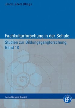 Fachkulturforschung in der Schule von Bastian,  Johannes, Combe,  Arno, Decke-Cornill,  Helene, Gellert,  Uwe, Hericks,  Uwe, Körber,  Andreas, Lüders,  Jenny, Meyer,  Meinert, Michalik,  Kerstin, Müller-Roselius,  Katharina, Murmann,  Lydia, Schenk,  Barbara, Trautmann,  Matthias, von Borries,  Bodo, Willems,  Katharina