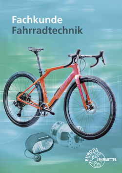 Fachkunde Fahrradtechnik von Brust,  Ernst, Greßmann,  Michael, Herkendell,  Franz, Leiner,  Jens, Lessing,  Hans-Erhard, Muschweck,  Oliver