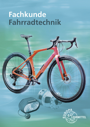 Fachkunde Fahrradtechnik von Brust,  Ernst, Greßmann,  Michael, Herkendell,  Franz, Leiner,  Jens, Muschweck,  Oliver