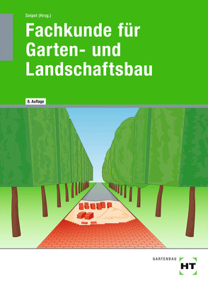 Fachkunde für Garten- und Landschaftsbau von Bietenbeck,  Martin, Kruse,  Klaus, Rabisch,  Andreas, Seipel,  Holger