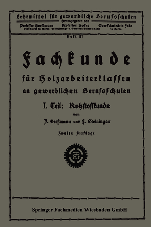 Fachkunde für Holzarbeiterklassen an gewerblichen Berufsschulen von Grossmann,  Josef, Steininger,  Franz