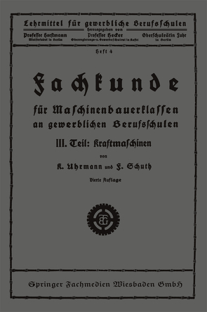 Fachkunde für Maschinenbauerklassen an gewerblichen Berufsschulen von Schuth,  F., Uhrmann,  K.