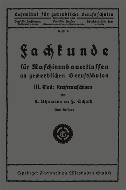 Fachkunde für Maschinenbauerklassen an gewerblichen Berufsschulen von Schuth,  F., Uhrmann,  K.