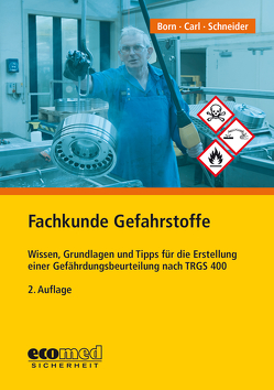 Fachkunde Gefahrstoffe von Born,  Michael, Carl,  Claudia, Schneider,  Gerald