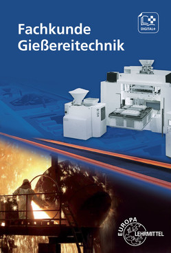 Fachkunde Gießereitechnik von Appelt,  Christian, Berndt,  Kerstin, Buck,  Volkmar, Dahlmann,  Martin, Leineweber,  Laura, Ludwig,  Johann, Pröm,  Manfred, Rödter,  Hans, Roller,  Rolf, Schlotterbeck,  Martin, Wintgens,  Rudolf