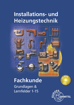 Fachkunde Installations- und Heizungstechnik von Blickle,  Siegfried, Flegel,  Robert, Grevenstein,  Hans-Werner, Härterich,  Manfred, Jungmann,  Friedrich, Kiebusch,  Burkhard, Kögel,  Peter, Küpper,  Elmar, Merkle,  Helmut, Uhr,  Ulrich