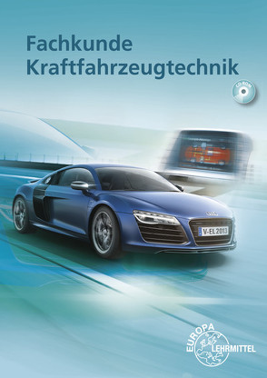 Fachkunde Kraftfahrzeugtechnik von Fischer,  Richard, Gscheidle,  Rolf, Gscheidle,  Tobias, Heider,  Uwe, Hohmann,  Berthold, Huet,  Achim van, Keil,  Wolfgang, Lohuis,  Rainer, Mann,  Jochen, Schlögl,  Bernd, Wimmer,  Alois, Wormer,  Günter