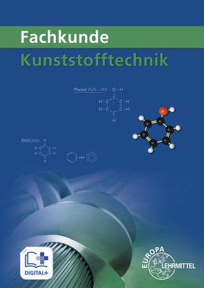 Fachkunde Kunststofftechnik von Fritsche,  Cornelia, Fritsche,  Hartmut, Gradl,  Werner, Kolbinger,  Jörg, Küspert,  Karl-Heinz, Lindenblatt,  Gerhard, Morgner,  Dietmar, Schmidt,  Albrecht, Schwarze,  Frank