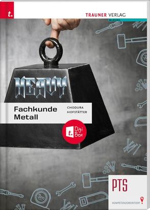 Fachkunde Metall PTS + digitales Zusatzpaket von Chodura,  Dietmar, Hofstätter,  Christian