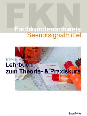 Fachkundenachweis Seenotsignalmittel (FKN) von Meier,  Swen