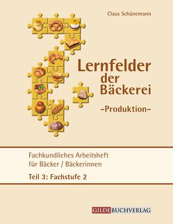 Fachkundliches Arbeitsheft für Bäckerinnen/Bäcker von Schünemann,  Claus