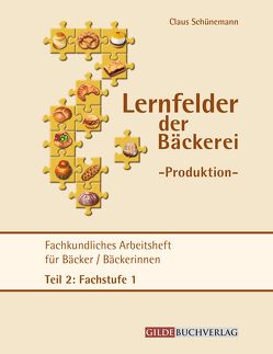 Fachkundliches Arbeitsheft für Bäckerinnen/Bäcker von Schünemann,  Claus