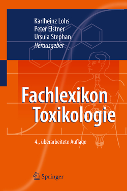 Fachlexikon Toxikologie von Elstner,  Peter, Hahn,  Axel, Lohs,  Karlheinz, Martinetz,  Dieter, Schnabel,  Monika, Stephan,  Ursula, Strobel,  Ute, Taeglich,  Hans-Jörg