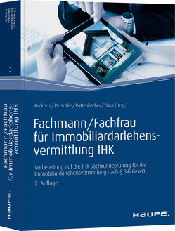 Fachmann/Fachfrau für Immobiliardarlehensvermittlung IHK von Kuckertz,  Wolfgang, Perschke,  Ronald, Rottenbacher,  Frank, Ziska,  Daniel