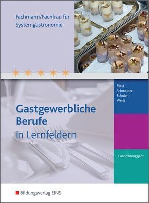 Fachmann/Fachfrau für Systemgastronomie von Fürst,  Werner, Schnauder,  Erik, Schüler,  Konrad, Weiss,  Jürgen