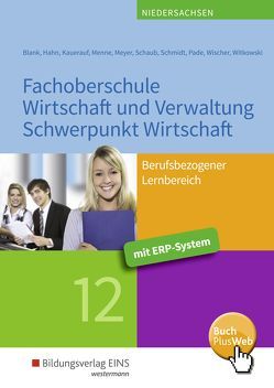 Fachoberschule Wirtschaft und Verwaltung – Schwerpunkt Wirtschaft / Fachoberschule Wirtschaft und Verwaltung von Blank,  Andreas, Hahn,  Hans Dr., Kauerauf,  Nils, Menne,  Jörn, Meyer,  Helge, Pade,  Peter, Schaub,  Ingo, Schmidt,  Christian, Wischer,  Daniel, Witkowski,  Eike