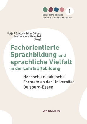 Fachorientierte Sprachbildung und sprachliche Vielfalt in der Lehrkräftebildung von Cantone,  Katja F., Gürsoy,  Erkan, Lammers,  Ina, Roll,  Heike