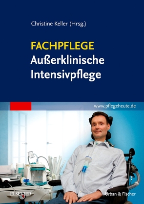 Fachpflege Außerklinische Intensivpflege von Keller,  Christine