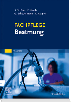 Fachpflege Beatmung von Kirsch,  Frank, Schaefer,  Sigrid, Scheuermann,  Gottfried, Wagner,  Rainer