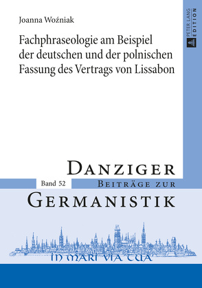 Fachphraseologie am Beispiel der deutschen und der polnischen Fassung des Vertrags von Lissabon von Wozniak,  Joanna