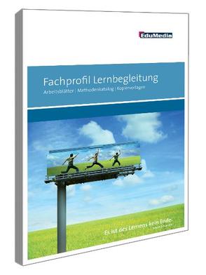 Fachprofil Lernbegleitung – Arbeitsblätter, Methodenkatalog, Kopiervorlagen von Dr. Franzen,  Jutta, Dr. Höffer-Mehlmer,  Markus, Goetz,  Ilka, Kirchhoff,  Andreas, Liebigt,  Katja, Monz,  Anja, Prof. Brödel,  Rainer, Prof. Dr. Scheunpflug,  Annette, Prof. Dr. Stang,  Richard, Riebel,  Natascha, Schmidt,  Thomas, Singer,  Eva-Maria