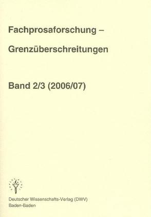 Fachprosaforschung – Grenzüberschreitungen, Bd. 2/3 (2006/2007) von Keil,  Gundolf