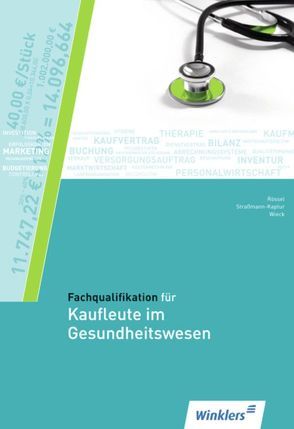 Fachqualifikation für Kaufleute im Gesundheitswesen von Rössel,  Monika, Straßmann-Kaptur,  Iris