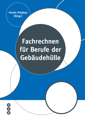 Fachrechnen für Berufe der Gebäudehülle von Verein Polybau