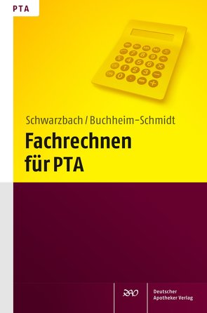 Fachrechnen für PTA von Buchheim-Schmidt,  Susann, Schwarzbach,  Ralf