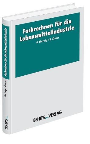 Fachrechnen für die Lebensmittelindustrie von Hartwig,  Gert