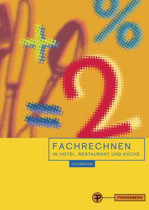 Fachrechnen in Hotel, Restaurant und Küche von Finck,  Dieter, Hausmann,  Thomas, Himstedt,  Ludwig, Knopf,  Rainer, Köhnke,  Elisabeth, Schneid,  Werner