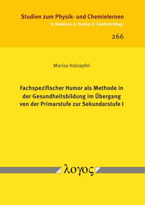 Fachspezifischer Humor als Methode in der Gesundheitsbildung im Übergang von der Primarstufe zur Sekundarstufe I von Holzapfel,  Marisa