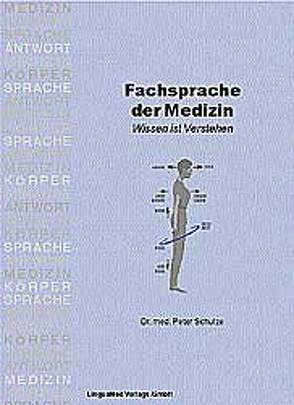 Fachsprache der Medizin von Schulze,  Peter