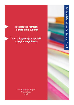 Fachsprache Polnisch – Sprache mit Zukunft von Bagłajewska-Miglus,  Ewa, Vogel,  Thomas