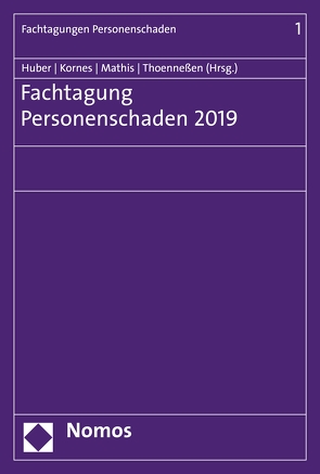 Fachtagung Personenschaden 2019 von Huber,  Christian, Kornes,  Roland, Mathis,  Melanie, Thoenneßen,  Axel A.