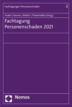 Fachtagung Personenschaden 2021 von Huber,  Christian, Kornes,  Roland, Mathis,  Melanie, Thoenneßen,  Axel A.