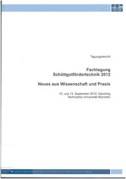 Fachtagung Schüttgutfördertechnik 2012 von Günthner,  W.,  Krause,  F.