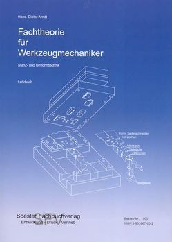 Fachtheorie für Werkzeugmacher, Stanz- und Umformtechnik von ARNDT, Semmlinger, Spiegel, Stollwerk