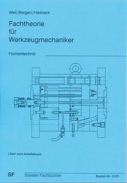 Fachtheorie für Werkzeugmechaniker. Formentechnik von Bergen, Hartnack, Weil