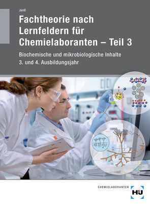 Fachtheorie nach Lernfeldern für Chemielaboranten Teil 3 von Janß,  Angelika