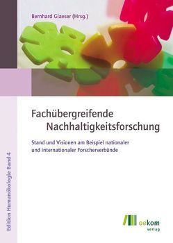 Fachübergreifende Nachhaltigkeitsforschung von Glaeser,  Bernhard