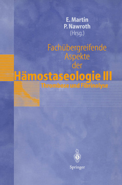 Fachübergreifende Aspekte der Hämostaseologie III von Martin,  Eike, Nawroth,  Peter